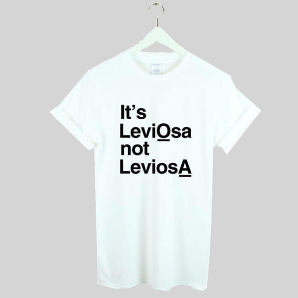 Its LeviOsa not LeviosA Tshirt! (Free Shipping)